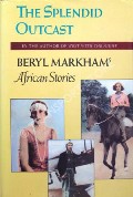The Splendid Outcast by MARKHAM, Beryl